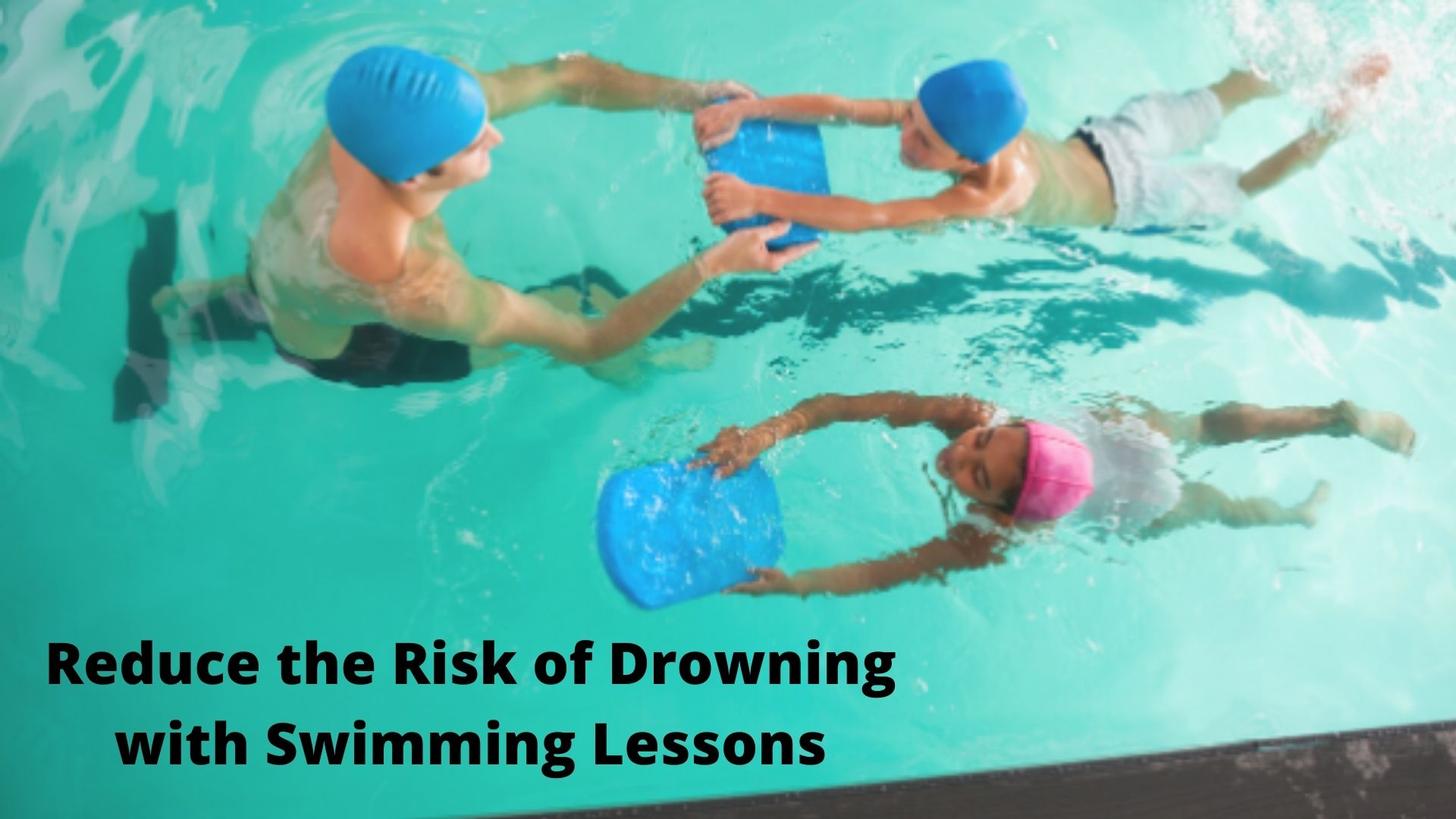 Reduce the Risk of Drowning with Swimming Lessons