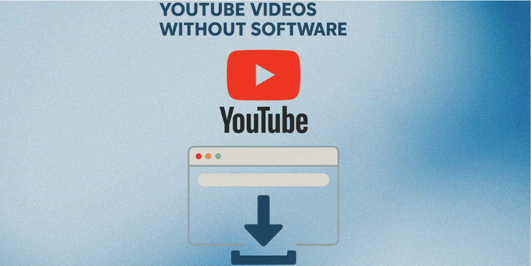 How to Download YouTube Videos Without Software